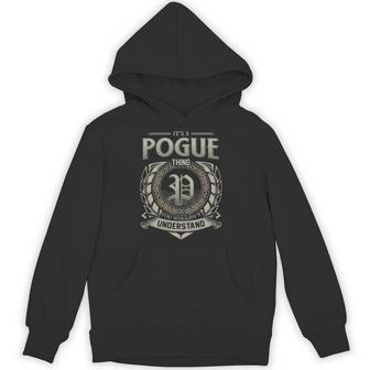 It's A Pogue Thing You Wouldn't Understand Hoodie - Thegiftio UK