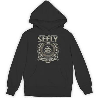 It's A Seely Thing You Wouldn't Understand Hoodie - Thegiftio UK