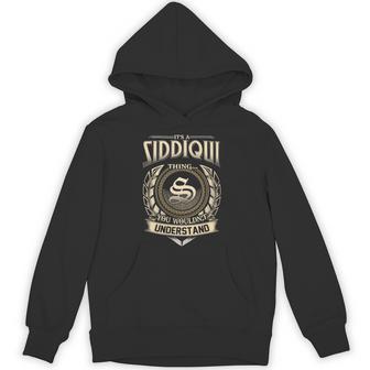 It's A Siddiqui Thing You Wouldn't Understand Name Vintage Hoodie - Thegiftio UK