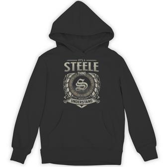 It's A Steele Thing You Wouldn't Understand Hoodie - Thegiftio UK