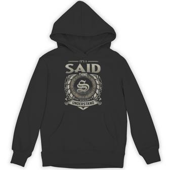 It's A Said Thing You Wouldn't Understand Hoodie - Thegiftio UK
