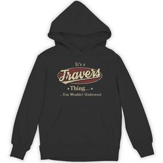 It's A Travers Thing You Wouldn't Understand Hoodie - Thegiftio UK