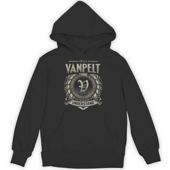 It's A Vanpelt Thing You Wouldn't Understand Hoodie - Thegiftio UK