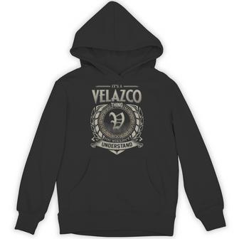It's A Velazco Thing You Wouldn't Understand Hoodie - Thegiftio UK