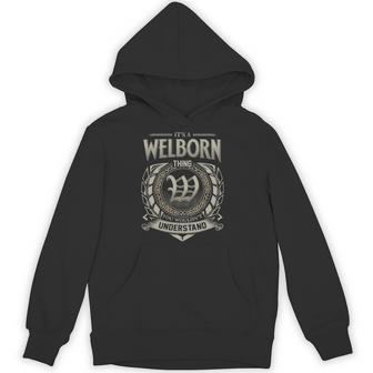 It's A Welborn Thing You Wouldn't Understand Hoodie - Thegiftio UK