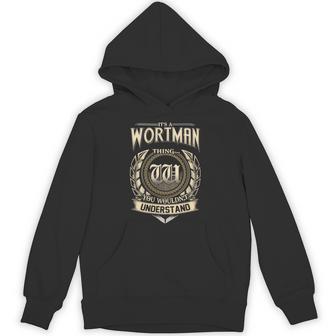It's A Wortman Thing You Wouldn't Understand Name Vintage Hoodie - Thegiftio UK