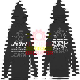 Ladle Crane Operator Job Colleague And Coworker Retired Unisex Hoodie - Monsterry