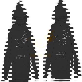 Save The Bees Nature Bee Honey Beekeper Beekeeping Unisex Hoodie - Monsterry