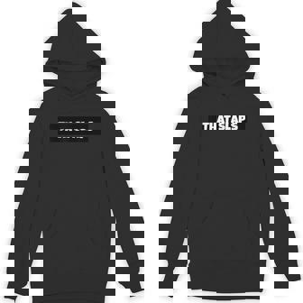 That Slaps Block Background Teen Slang By The Slap Unisex Hoodie - Monsterry