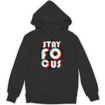 Stay Focus Optical Illusion Trippy Motivational Tee Unisex Hoodie - Monsterry