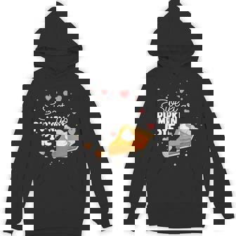 Sweet As Pumpkin Pie Thanksgiving Pumpkin Pie Lovers Unisex Hoodie - Monsterry