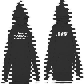 Whatever Rude Teenager Meme Slang Phrase Sarcasm Unisex Hoodie - Monsterry
