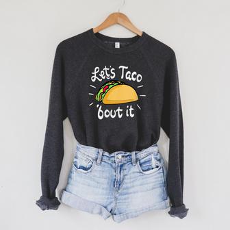 Let's Taco 'Bout It Mexican Spanish Taco Sponge Fleece Raglan Crewneck Sweatshirt - Monsterry