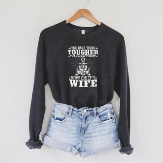 Navy Chief Wife The Only Thing Tougher Than A Navy Chief Sponge Fleece Raglan Crewneck Sweatshirt - Monsterry