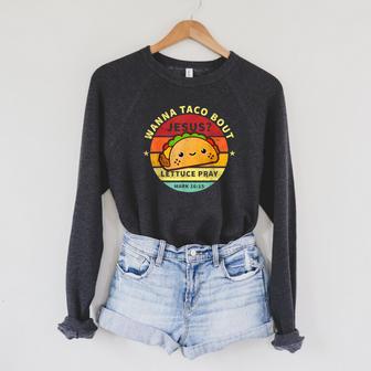 Wanna Taco Bout Jesus Cinco De Mayo Pun Christian Sponge Fleece Raglan Crewneck Sweatshirt - Monsterry