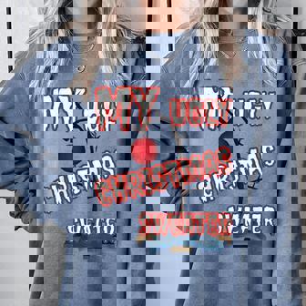 Ugly Christmas Sweaters For Women Christmas Comfort Colors Sweatshirt - Monsterry