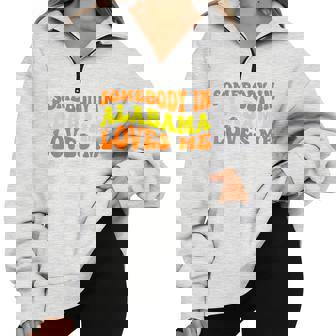 Somebody In Alabama Loves Me In Groovy Wavy Text Half Zip Oversized Sweatshirt - Monsterry