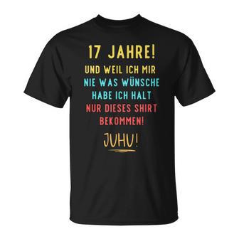 17Th Birthday Decoration For Someone Der Sich Nichts Wünscht T-Shirt - Geschenkecke