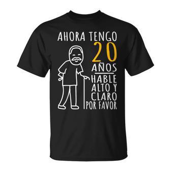 20 Cumpleaños Ahora Tengo 20 Años Divertido Aniversario Camiseta unisex - Regaloses