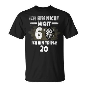 60 Geburtstag Ich Bin Nicht 60 Ich Bin Triple 20 Dart T-Shirt - Geschenkecke