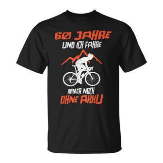 60 Jahre Und Ich Fahre Immer Noch Ohne Akku Bicycle T-Shirt - Geschenkecke