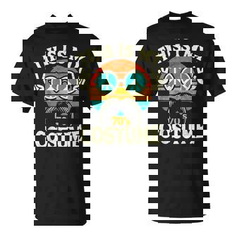 This Is My 70S Costume 70 Styles 70'S Disco 1970S T-Shirt - Thegiftio UK