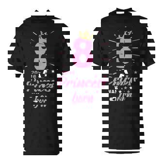 8 Birthday A Princess Was Born Vintage 2016 Girl Birthday T-Shirt | Seseable UK