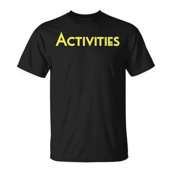 Activities School College Corporate Event Clothing T-Shirt - Monsterry CA