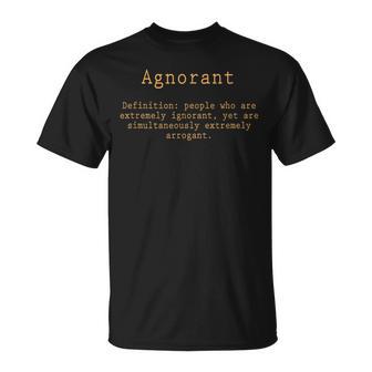 Agnorant Ignorant Plus Arrogant T-Shirt - Monsterry