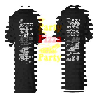 Aint No Party Like A Pizza Party T-Shirt - Monsterry
