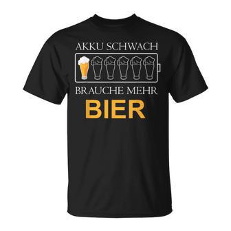 Akku Schwach Brauche Mehr Bier T-Shirt - Geschenkecke