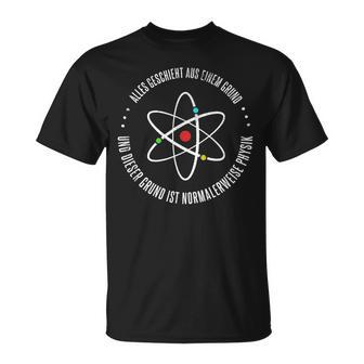 Alles Geschiecht Aus Einer Grund Physik Physiker Teacher T-Shirt - Geschenkecke