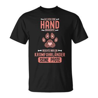 Als Ich Eine Hand Brauchte War Da Ein Kromfohrländer German S T-Shirt - Geschenkecke