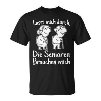 Altenpfleger I Lasst Mich Durch Die Senioren Brauchen Mich T-Shirt - Seseable