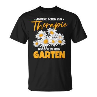 Andere Gehen Zur Therapie Ich Gehe In Mein Garten S T-Shirt - Seseable