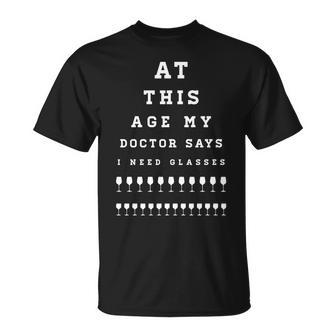 At This Age My Doctor Says I Need Glasses Wine T-Shirt - Thegiftio