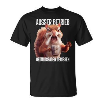 Ausser Betrieb X Geduldsfaden Gerissen Squirrel Coffee T-Shirt - Geschenkecke