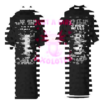 Axolotl For Girls Just A Girl Who Loves Axolotls T-Shirt - Monsterry