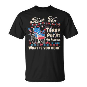 Back It Up Terry Put It In Reverse What Is You Doin 4Th July T-Shirt - Monsterry UK