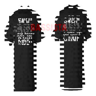 Bassista Sempre Diverdente Ragione Maglietta - Novitaregali