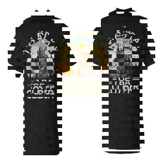 Bear Beer Drinking It's A Bad Day To Be A Cold Beer T-Shirt - Monsterry