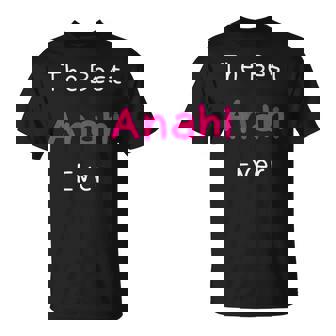 The Best Anahi Ever Quote For Named Anahi T-Shirt - Monsterry
