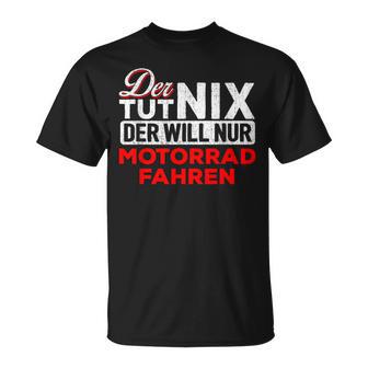 Biker Der Tut Nix Der Will Nur Motorrad Fahren Der Tut Nix S T-Shirt - Seseable