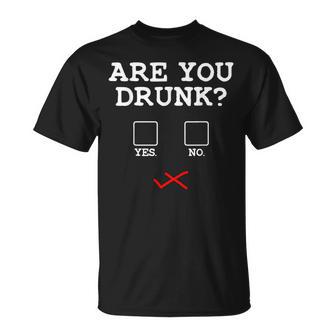 Bist Du Drunken Kreuze An Are You Drunk T-Shirt - Geschenkecke