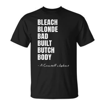 Bleach Blonde Bad Built Butch Body Sarcastic T-Shirt - Monsterry UK