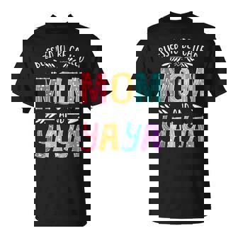 Blessed To Be Called Mom And Yaya Grandma T-Shirt - Monsterry