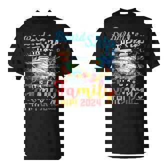Board The Ship It's A Family Trip 2024 Group Matching Cruise T-Shirt | Mazezy