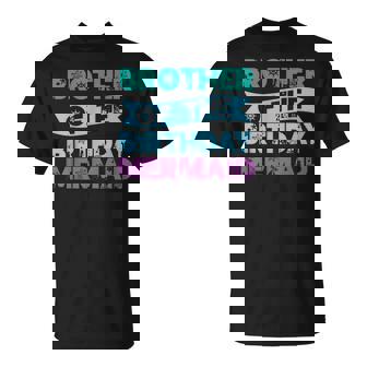 Brother Of The Birthday Mermaid Mermaids Birthday Mermaid T-Shirt | Seseable UK