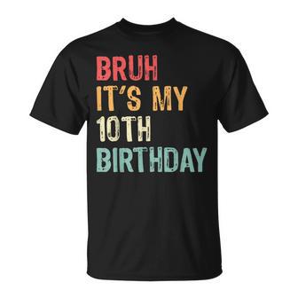 Bruh It's My 10Th Birthday Retro Boys 10 Years Old Birthday T-Shirt | Seseable UK