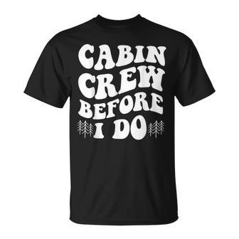 Cabin Crew Before I Do Mountain Bride Camping And Hiking T-Shirt - Monsterry